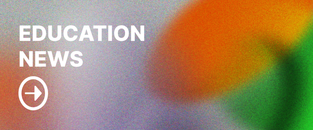 EDUCATION NEWS